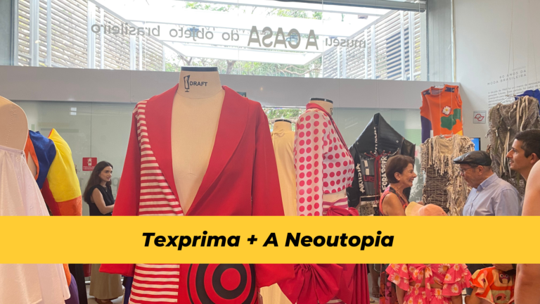 Texprima e A.Neoutopia na exposição 60 anos da Moda Brasileira