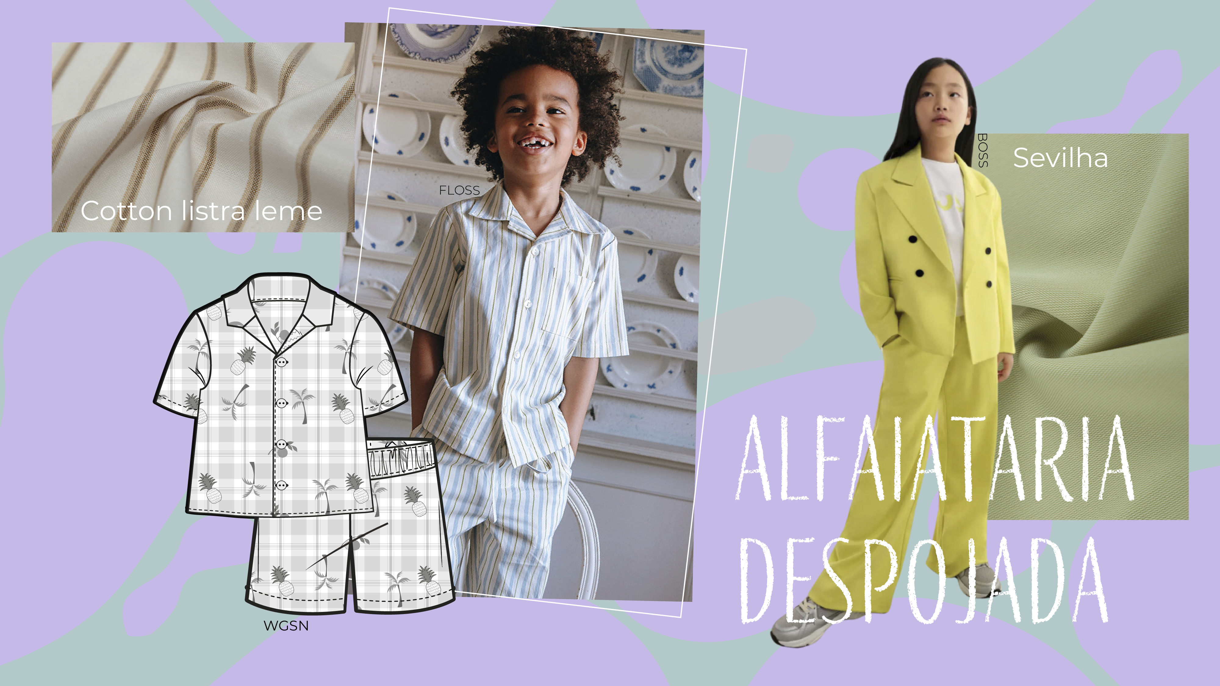 Moda Infantil Verão 26: Descubra as Tendências. A imagem apresenta uma colagem relacionada à moda e tecidos. No canto superior esquerdo, há uma imagem de um tecido listrado identificado como 'Cotton listra leme'. No centro, uma criança usando um conjunto de alfaiataria listrado, descrito como 'FLOSS'. No canto superior direito, outra criança veste um terno amarelo claro, com a legenda 'Sevilha'. No canto inferior esquerdo, há um desenho técnico de um conjunto de alfaiataria com estampas de abacaxi e coqueiros, marcado como 'WGSN'. No canto inferior direito, o texto 'ALFAIATARIA DESPOJADA' está destacado.