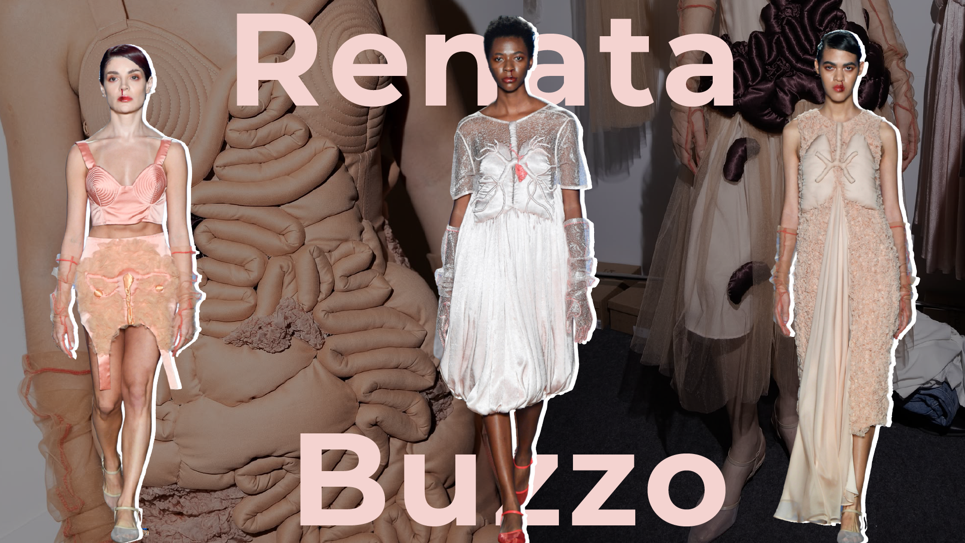 Três modelos usando criações da estilista Renata Buzzo em frente a um fundo com detalhes de tecidos acolchoados e estruturados. As peças trazem formas anatômicas, volumes têxteis e texturas marcantes. O nome “Renata Buzzo” aparece em letras grandes, rosa claro, ao centro da imagem.